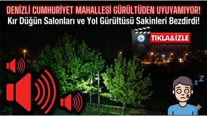 Cumhuriyet Mahallesi gürültüden uyuyamıyor