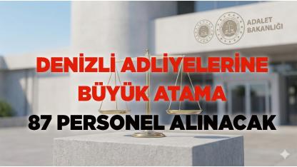 Denizli Adliyelerine Büyük Atama 87 Personel Alınacak