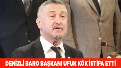 Denizli Baro Başkanı Ufuk Kök istifa etti
