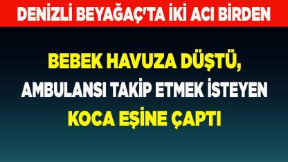 Denizli Beyağaç'ta İki Acı Birden