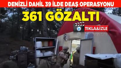 Denizli Dahil 39 İlde DEAŞ Operasyonu