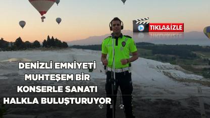Denizli Emniyeti konserle sanatı halkla buluşturuyor