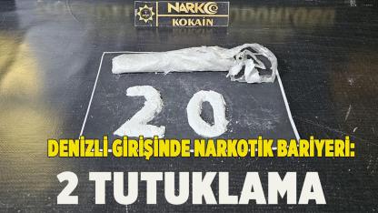 Denizli Girişinde Narkotik Bariyeri: 2 Tutuklama
