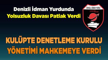 Denizli İdman Yurdunda Yolsuzluk Davası Patlak Verdi