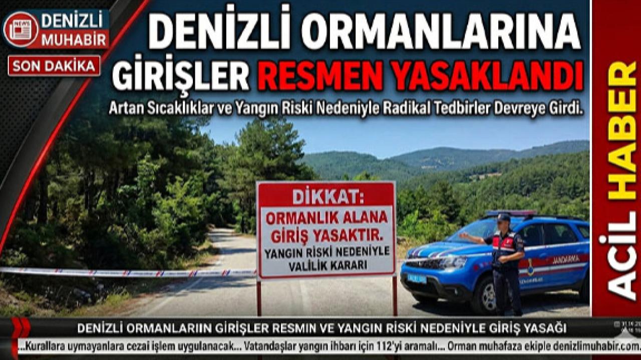 Denizli Ormanlarına Girişler Resmen Yasaklandı