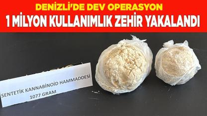 Denizli'de Dev Operasyon 1 Milyonluk Zehir Yakalandı