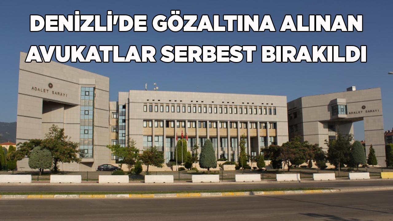 Denizli'de Gözaltına Alınan Avukatlar Serbest Bırakıldı