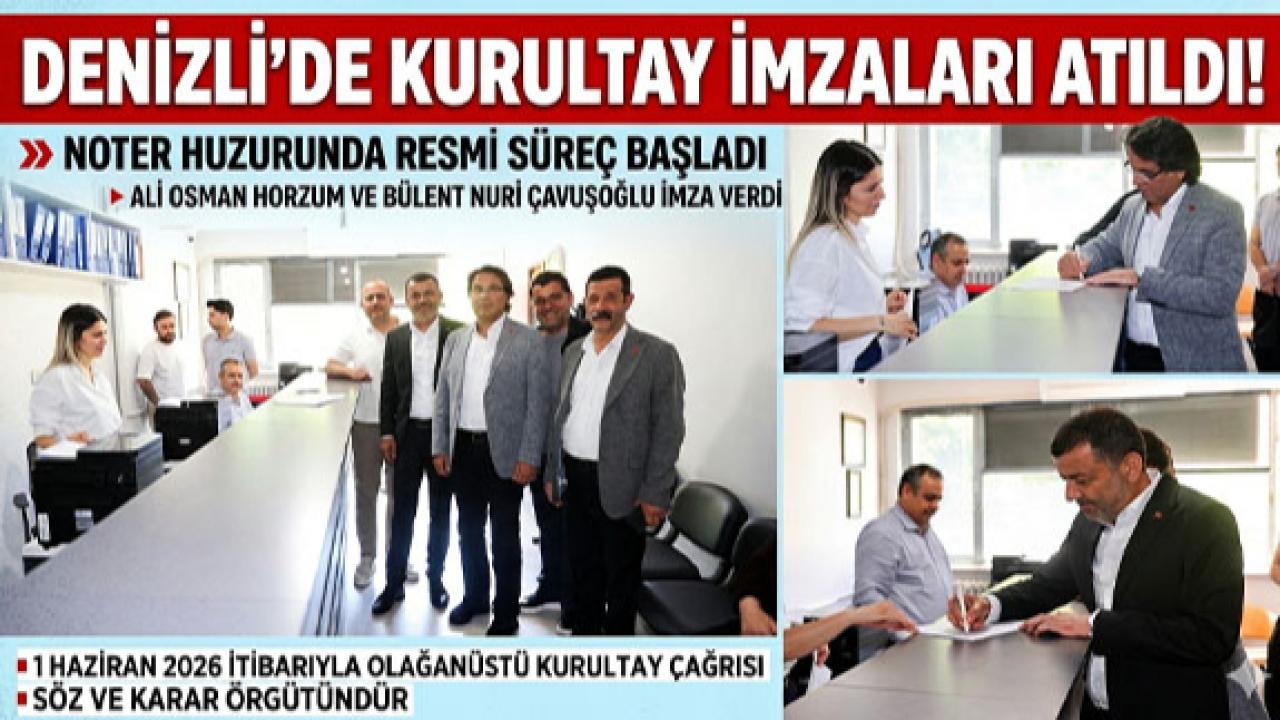 Denizli’de Kurultay İmzaları Noter Huzurunda Atıldı