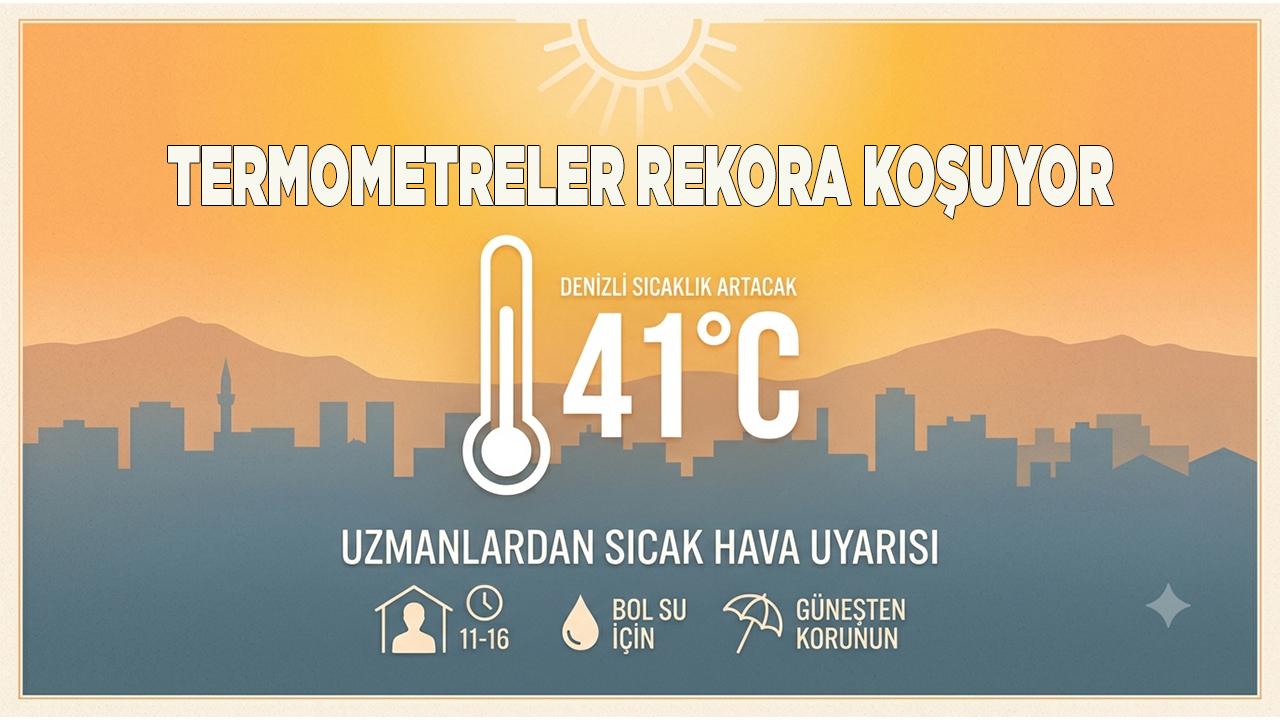 Denizli’de Sıcaklıklar 40 Dereceyi Aşacak