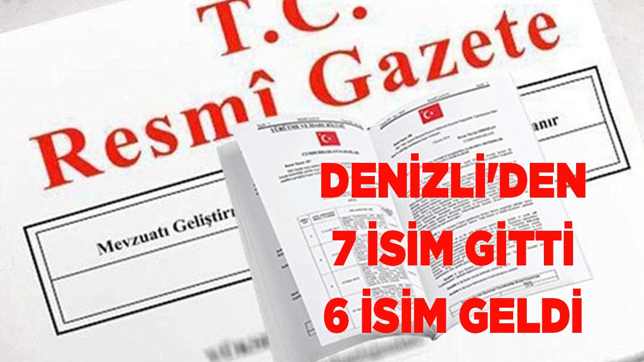 DENİZLİ'DEN 7 İSİM GİTTİ 6 İSİM GELDİ