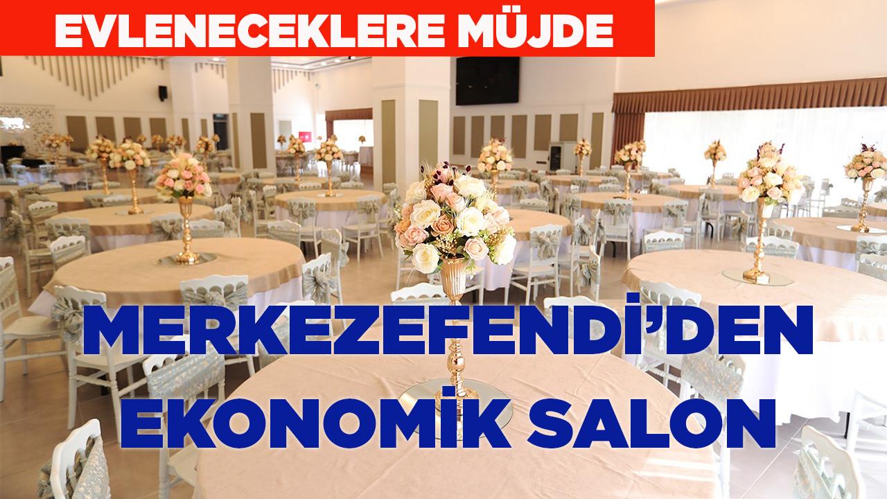 Evleneceklere Müjde Merkezefendi’den Ekonomik Salon