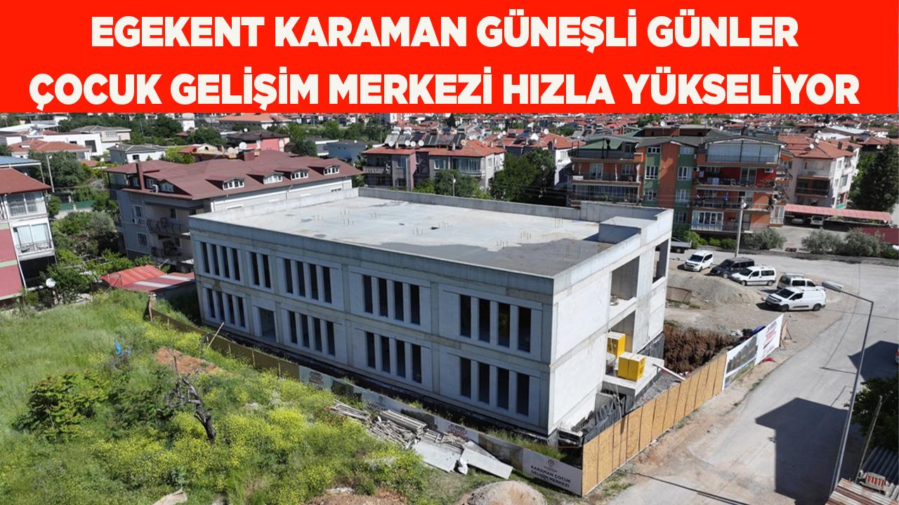 Güneşli Günler Çocuk Gelişim Merkezi hızla yükseliyor