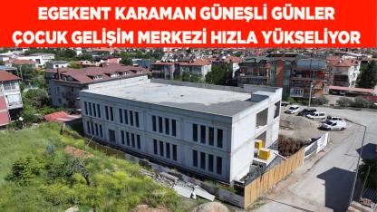 Güneşli Günler Çocuk Gelişim Merkezi hızla yükseliyor
