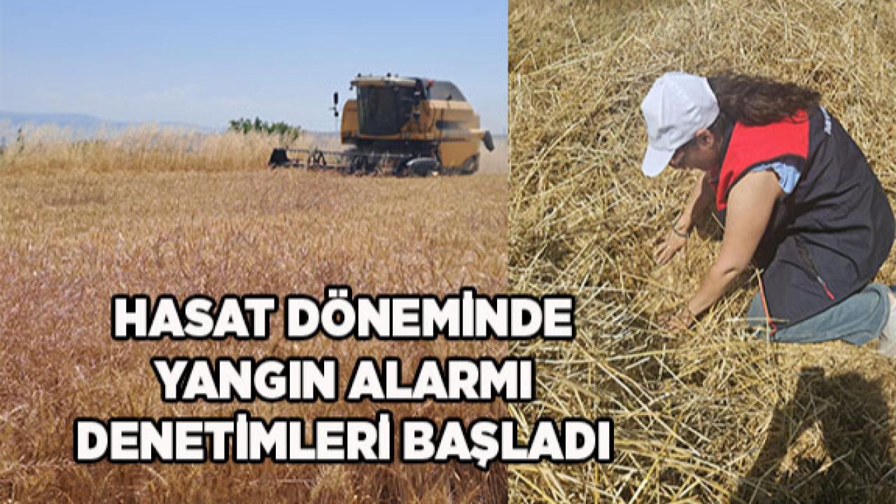 Hasat Döneminde Yangın Alarmı Denetimler Sürüyor