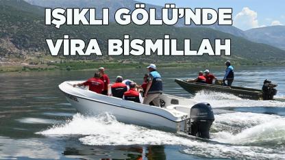 Işıklı Gölü’nde Vira Bismillah