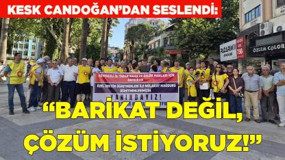 KESK Candoğan’dan seslendi: “Barikat değil, çözüm istiyoruz”
