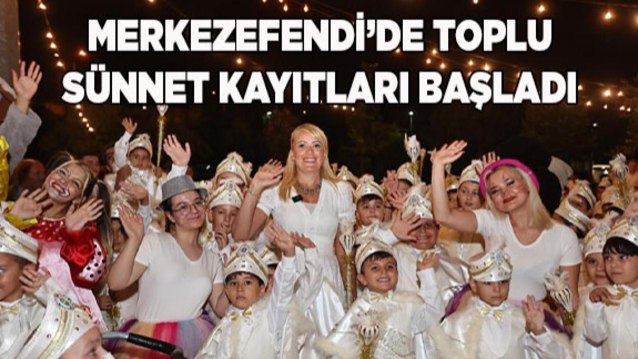 Merkezefendi’de toplu sünnet kayıtları başladı