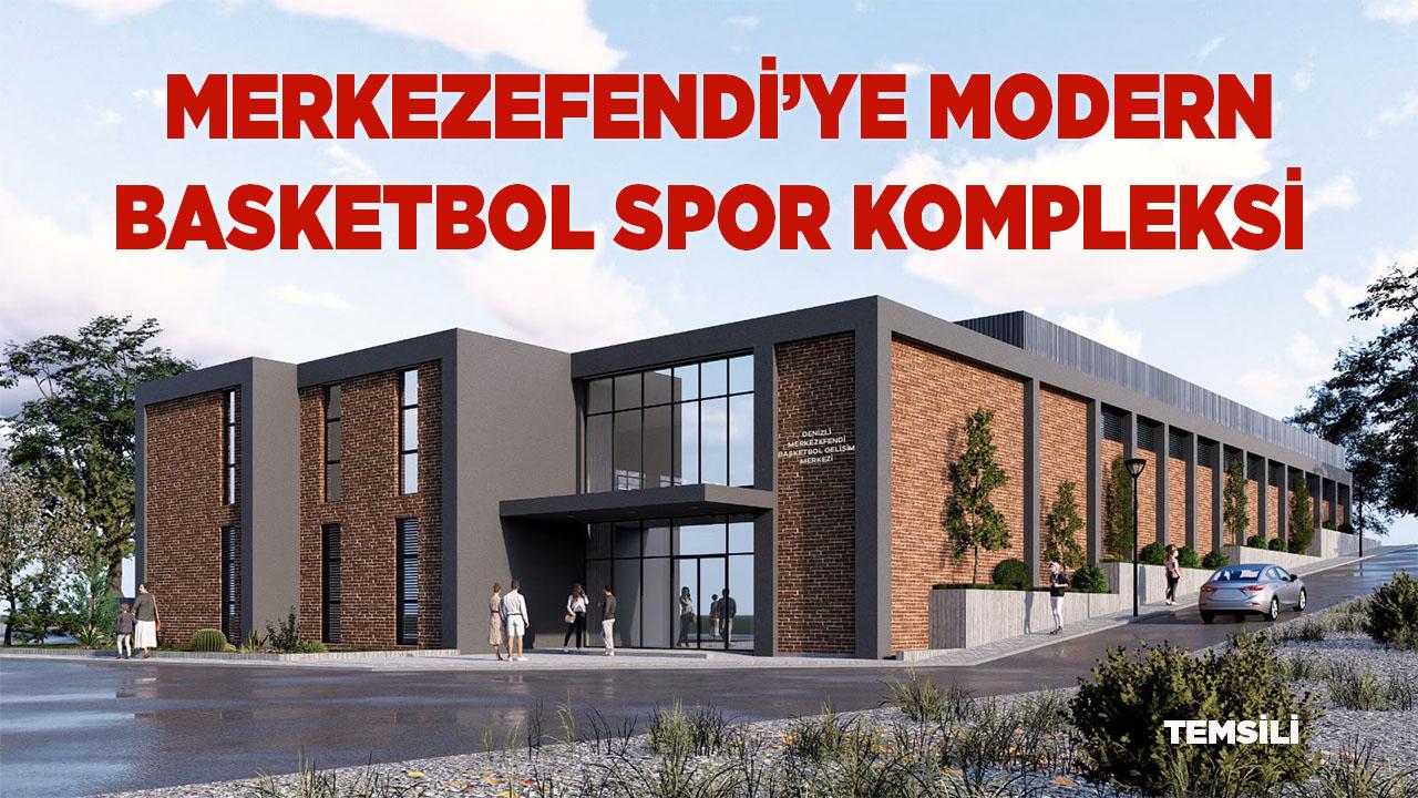 MERKEZEFENDİ’YE MODERN BASKETBOL SPOR KOMPLEKSİ