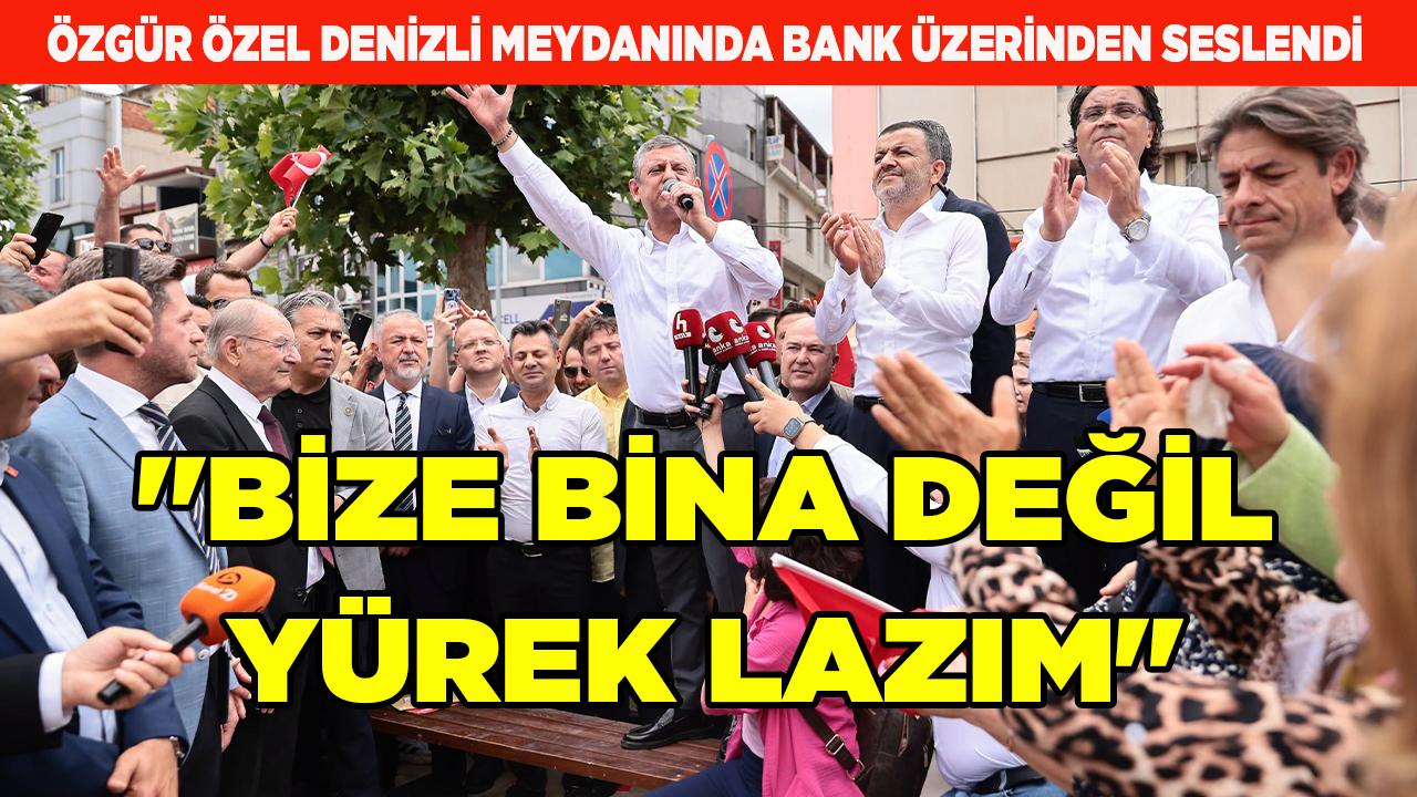 Özgür Özel Denizli Meydanında Bank Üzerinden Seslendi