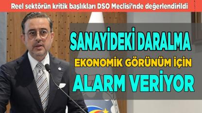 Reel sektörün kritik başlıkları DSO Meclisi’nde konuşuldu