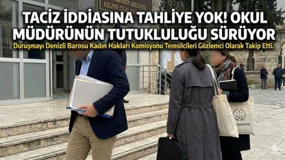 Taciz İddiasıyla Yargılanan Müdürün Tutukluluğu Sürüyor