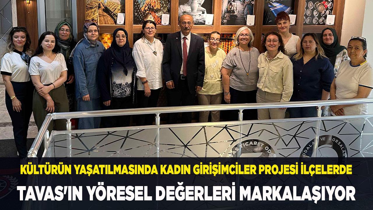 TAVAS'IN YÖRESEL DEĞERLERİ MARKALAŞIYOR