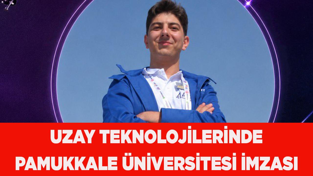 Uzay Teknolojilerinde Pamukkale Üniversitesi İmzası