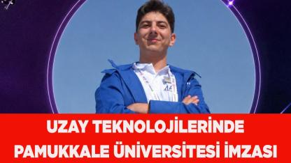 Uzay Teknolojilerinde Pamukkale Üniversitesi İmzası
