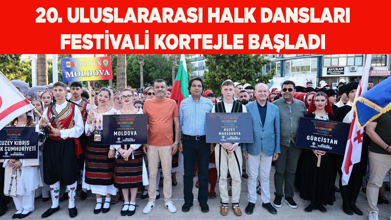 20. Uluslararası Halk Dansları Festivali kortejle başladı
