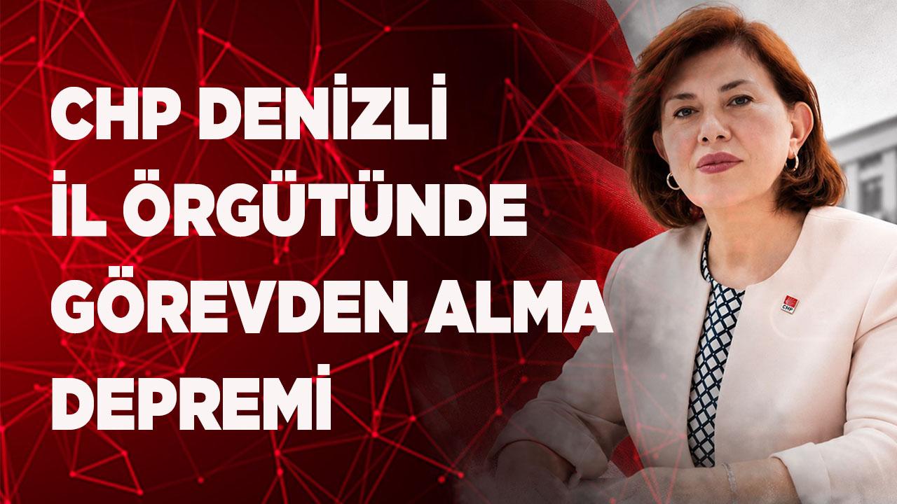 CHP Denizli İl Örgütünde Görevden Alma Depremi