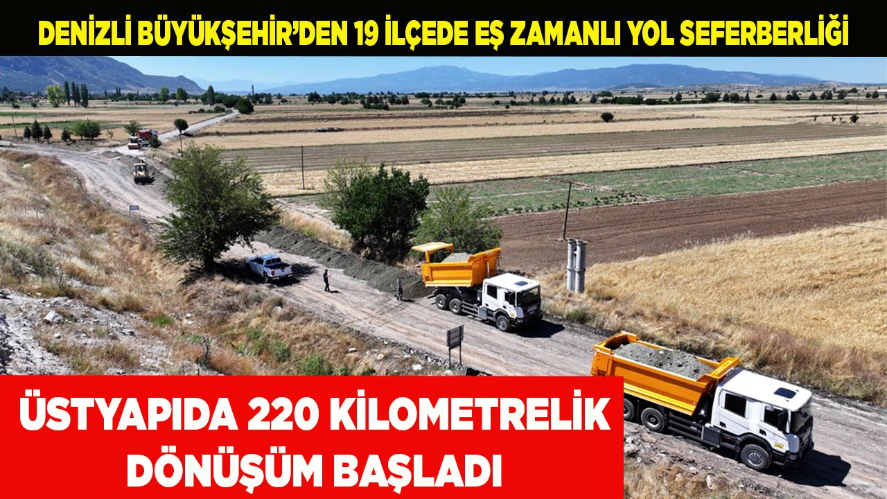 Denizli Büyükşehir’den 19 ilçede eş zamanlı yol seferberliği