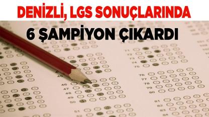 Denizli LGS sonuçlarında şampiyonlar çıkardı