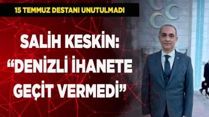 Denizli’de 15 Temmuz Destanı Unutulmadı