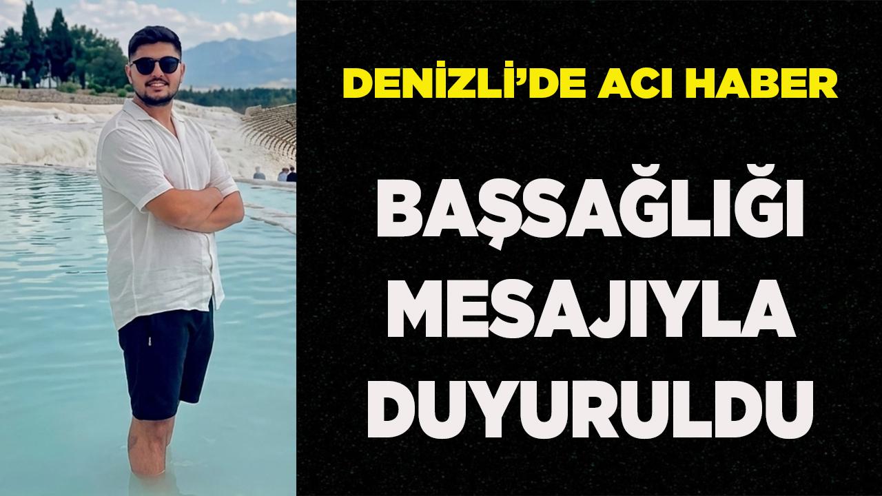 Denizli’de Acı Haber Başsağlığı Mesajıyla Duyuruldu