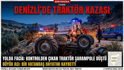 Denizli'deki Traktör Kazasında Acı Ölüm