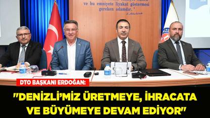 ERDOĞAN: DENİZLİ’MİZ ÜRETMEYE, İHRACAT YAPMAYA DEVAM EDİYOR