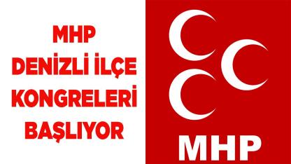 MHP Denizli İlçe Kongreleri Başlıyor