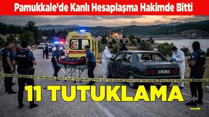 Pamukkale’de Kanlı Hesaplaşma Hakimde Bitti