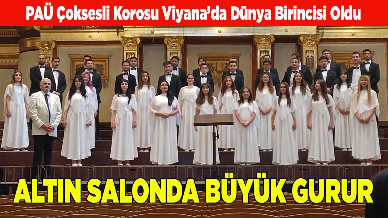 PAÜ Çoksesli Korosu Viyana’da Dünya Birincisi Oldu