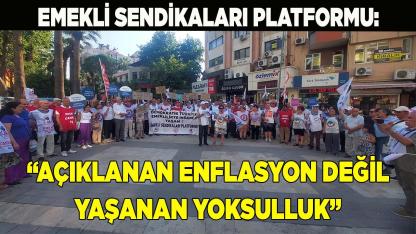 Emekliler “Açıklanan enflasyon değil yaşanan yoksulluk”