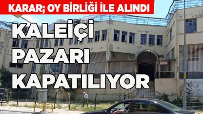 Denizli Kaleiçi Pazarı Kapatılıyor