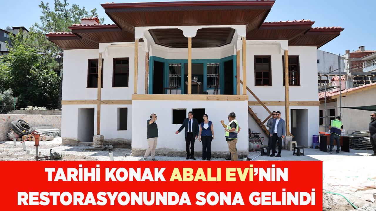 Tarihi Konak Abalı Evi’nin Restorasyonunda Sona Gelindi