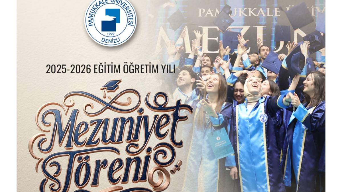 Pamukkale Üniversitesi’nde Mezuniyet Heyecanı Başlıyor