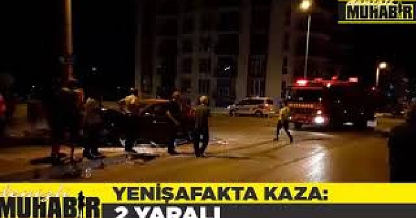 Yenişafakta kaza: 2 yaralı